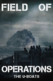  Field of Operations: The U-Boats Poster