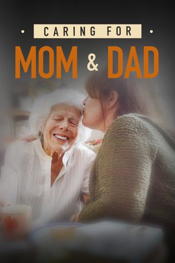 Caring for Mom & Dad (2015): Where to Watch and Stream Online | Reelgood