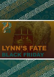  Lynn's Fate - Black Friday Poster