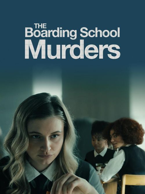 The Boarding School Murders (2024) Where to Watch and Stream Online