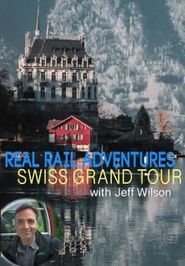 Real Rail Adventures: Swiss Grand Tour Poster