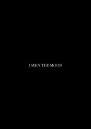  I Seen the Moon Poster