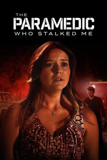  The Paramedic Who Stalked Me Poster