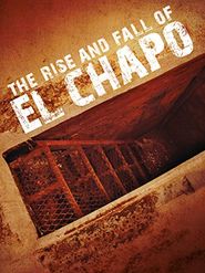  The Rise and Fall of El Chapo Poster