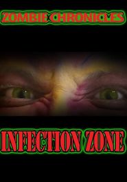  Zombie Chronicles: Infection Zone Poster