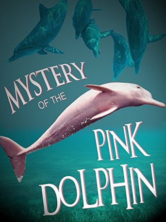  The Mystery of the Pink Dolphin Poster