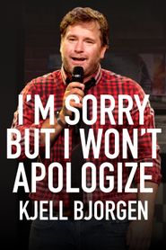  Kjell Bjorgen - I'm Sorry But I Won't Apologize Poster