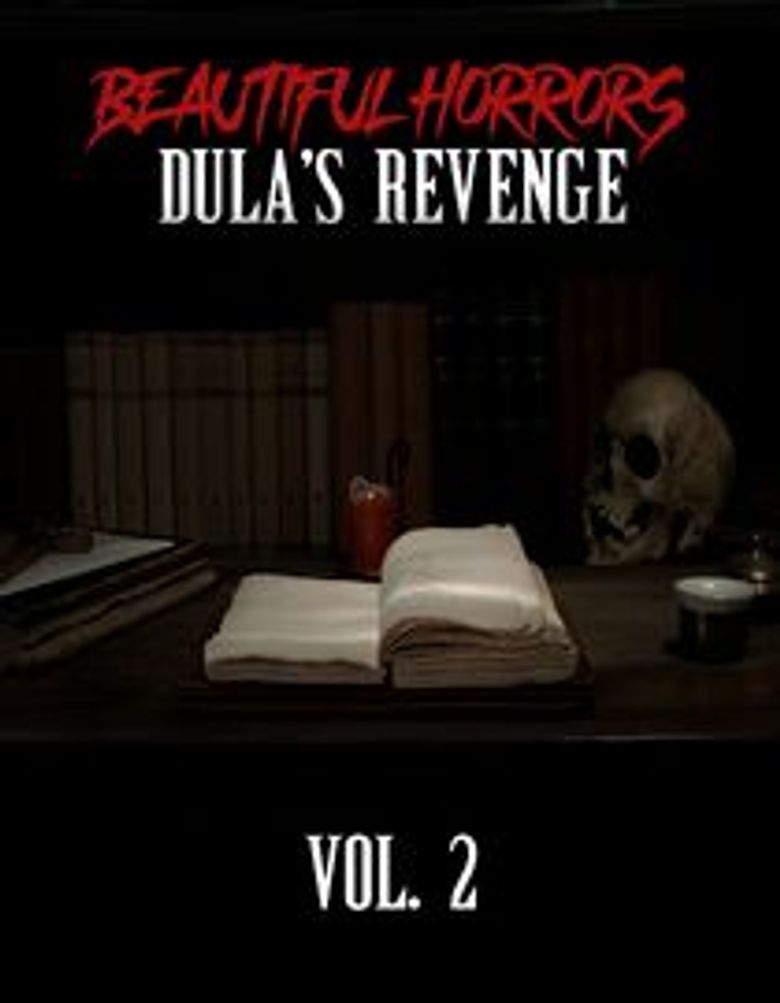 Beautiful Horrors Vol. 2: Dula's Revenge