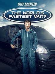  Guy Martin: The World's Fastest Van? Poster