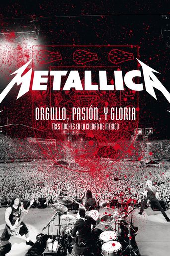  Metallica: Orgullo pasión y gloria. Tres noches en la ciudad de México. Poster