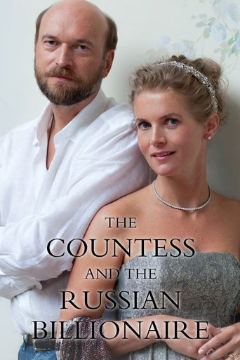 The Countess and the Russian Billionaire (2020): Where to Watch and - The Countess And The Russian Billionaire Where To Watch