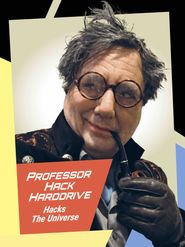 Professor Hack Harddrive Hacks the Universe Poster