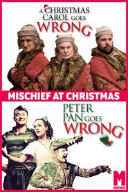  Mischief at Christmas: Peter Pan Goes Wrong & A Christmas Carol Goes Wrong Poster
