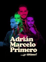  Adrian Marcelo Primero... ¿y último? Poster