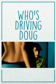  Who's Driving Doug Poster