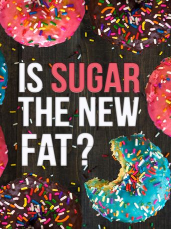  Is Sugar the New Fat? Poster