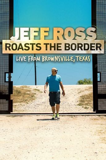  Jeff Ross Roasts the Border: Live from Brownsville, Texas Poster