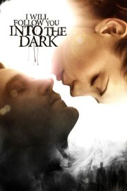  I Will Follow You Into the Dark Poster