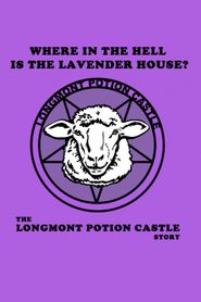 Where In The Hell Is The Lavender House: The Longmont Potion Castle Story Poster