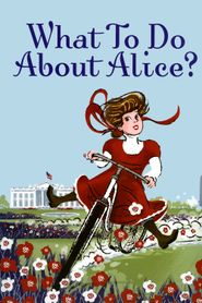  What To Do About Alice? Poster
