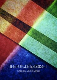  The Future Is Bright Poster