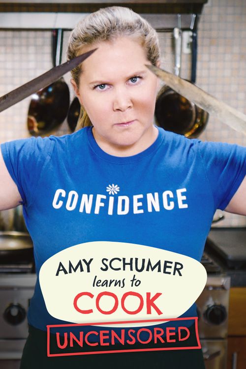 Amy Schumer Learns to Cook Uncensored Poster