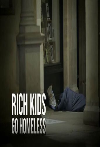  Rich Kids Go Homeless Poster