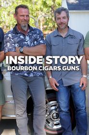  Inside Story: Bourbon, Cigars, and Guns Poster