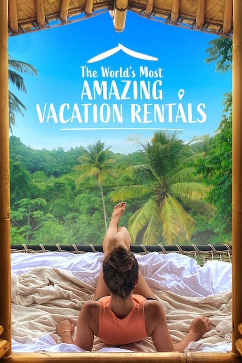 The World's Most Amazing Vacation Rentals Poster