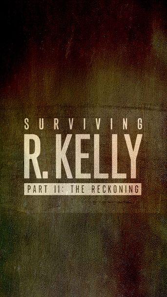  Surviving R. Kelly Part II: The Reckoning Poster
