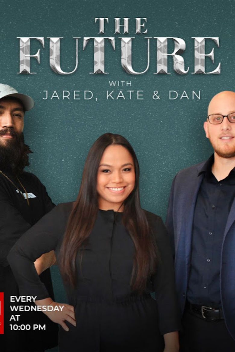 The Future with Jared, Kate, and Daniel