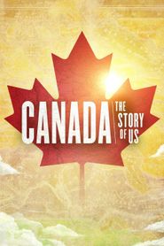 Canada: The Story of Us Poster