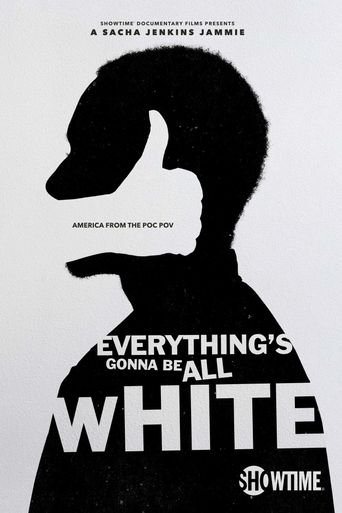  Everything's Gonna Be All White Poster