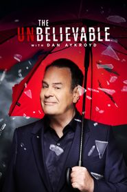  The Unbelieveable with Dan Aykroyd Poster