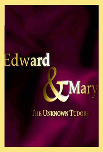  Edward and Mary: The Unknown Tudors Poster