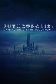  Futuropolis: Mapping the City of Tomorrow Poster