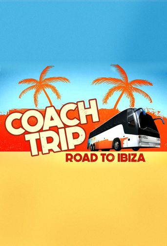  Coach Trip: Road to Ibiza Poster