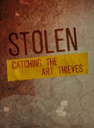  Stolen: Catching the Art Thieves Poster