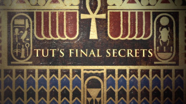 Tut's Final Secrets