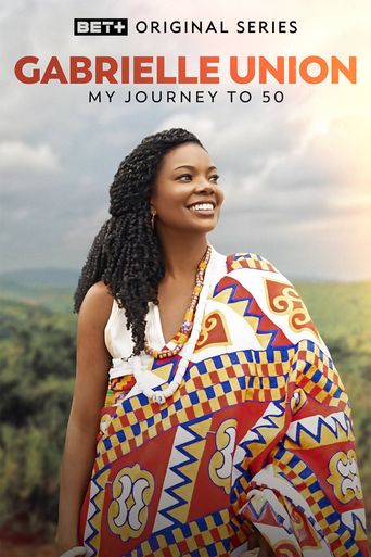  Gabrielle Union: My Journey to 50 Poster
