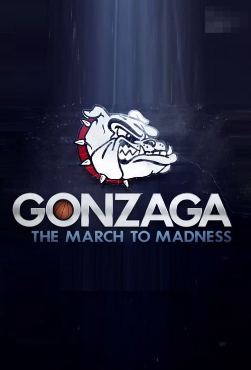 Gonzaga: The March to Madness Poster