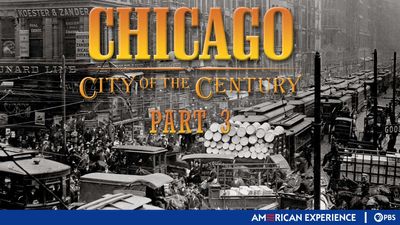 Season 15, Episode 05 Chicago: City of the Century: Part 3