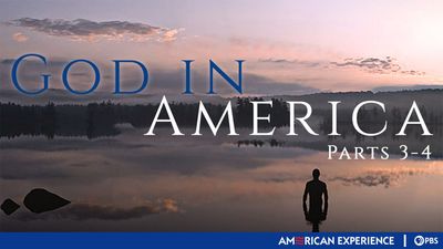 Season 23, Episode 02 God in America: A Nation Reborn (3) & A New Light (4)