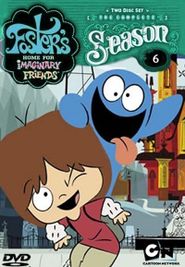 Foster's Home for Imaginary Friends Season 6 Poster