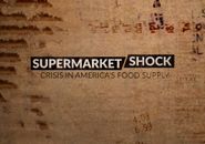  Supermarket Shock: Crisis in America's Food Supply Poster