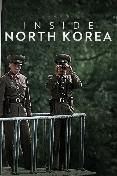 Inside North Korea Where To Watch And Stream Online Reelgood 5694