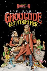  Joe Bob's Ghoultide Get-Together Poster