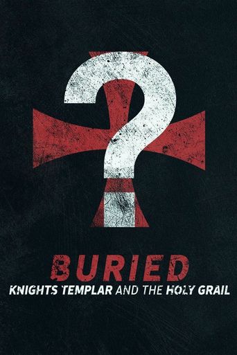  Buried: Knights Templar and the Holy Grail Poster