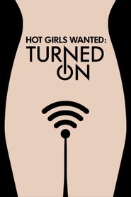  Hot Girls Wanted: Turned On Poster