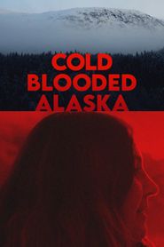 Cold Blooded Alaska Poster